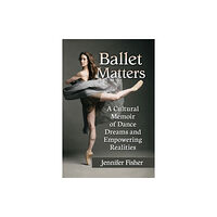 McFarland & Co Inc Ballet Matters (häftad, eng)