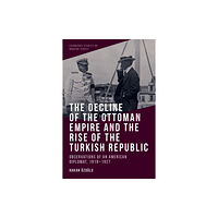 Edinburgh university press The Decline of the Ottoman Empire and the Rise of the Turkish Republic (häftad, eng)