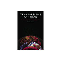 Edinburgh university press Transgressive Art Films (inbunden, eng)