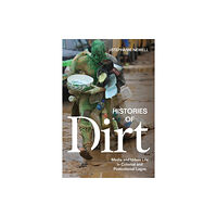 Duke university press Histories of Dirt (häftad, eng)