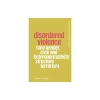 Edinburgh university press Disordered Violence (häftad, eng)