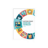 Bloomsbury Publishing PLC Mastering Primary Design and Technology (häftad, eng)