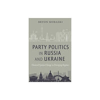 New York University Press Party Politics in Russia and Ukraine (häftad, eng)