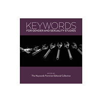 New York University Press Keywords for Gender and Sexuality Studies (inbunden, eng)