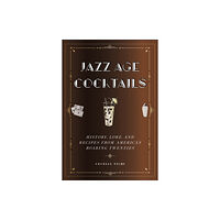 New York University Press Jazz Age Cocktails (inbunden, eng)