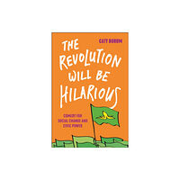 New York University Press The Revolution Will Be Hilarious (häftad, eng)