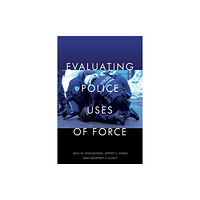 New York University Press Evaluating Police Uses of Force (inbunden, eng)