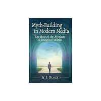 McFarland & Co Inc Myth-Building in Modern Media (häftad, eng)