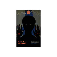 Duke university press Black Utopias (häftad, eng)