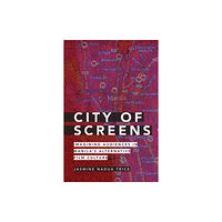 Duke university press City of Screens (häftad, eng)