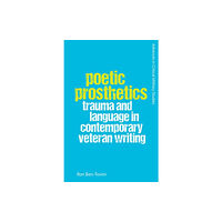 Edinburgh university press Poetic Prosthetics (inbunden, eng)