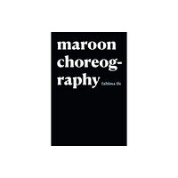 Duke university press Maroon Choreography (häftad, eng)