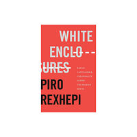 Duke university press White Enclosures (inbunden, eng)