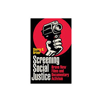 Duke university press Screening Social Justice (inbunden, eng)