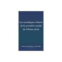 Peter Lang Publishing Inc Les sociologues chinois de la premi?re moiti? du XX?me si?cle (inbunden, fre)