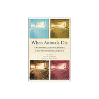 New York University Press When Animals Die (häftad, eng)