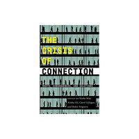 New York University Press The Crisis of Connection (häftad, eng)