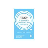 Little, Brown Book Group Helping Your Child with Friendship Problems and Bullying (häftad, eng)
