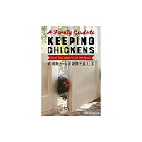 Little, Brown Book Group A Family Guide To Keeping Chickens (häftad, eng)