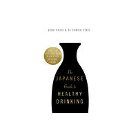 Little, Brown Book Group The Japanese Guide to Healthy Drinking (inbunden, eng)