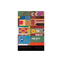 Duke university press In the Skin of the City (häftad, eng)