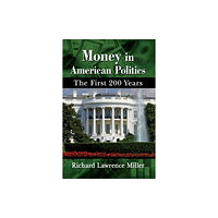 McFarland & Co Inc Money in American Politics (häftad, eng)