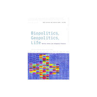 Duke university press Biopolitics, Geopolitics, Life (häftad, eng)