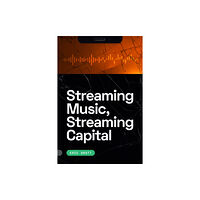 Duke university press Streaming Music, Streaming Capital (häftad, eng)