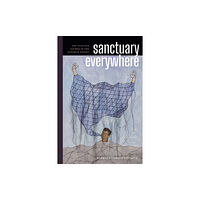 Duke university press Sanctuary Everywhere (häftad, eng)