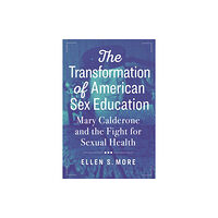 New York University Press The Transformation of American Sex Education (häftad, eng)