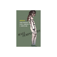 New York University Press Male Femininities (inbunden, eng)