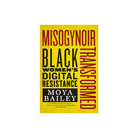 New York University Press Misogynoir Transformed (inbunden, eng)