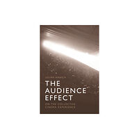 Edinburgh university press The Audience Effect (häftad, eng)