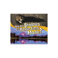 Capstone Global Library Ltd How Are Shadows and Reflections Made? (häftad, eng)