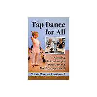 McFarland & Co Inc Tap Dance for All (häftad, eng)