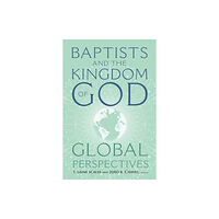 Baylor university press Baptists and the Kingdom of God (inbunden, eng)