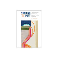 University of Toronto Press Sharing the Past (inbunden, eng)