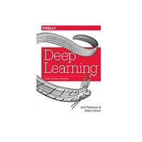 O'Reilly Media Deep Learning (häftad, eng)