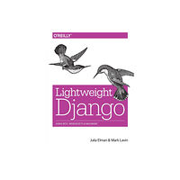 O'Reilly Media Lightweight Django (häftad, eng)