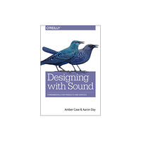 O'Reilly Media Designing with Sound (häftad, eng)