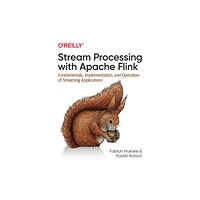 O'Reilly Media Stream Processing with Apache Flink (häftad, eng)