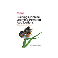 O'Reilly Media Building Machine Learning Powered Applications (häftad, eng)