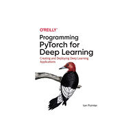 O'Reilly Media Programming PyTorch for Deep Learning (häftad, eng)