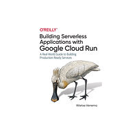 O'Reilly Media Building Serverless Applications with Google Cloud Run (häftad, eng)