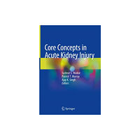 Springer-Verlag New York Inc. Core Concepts in Acute Kidney Injury (inbunden, eng)