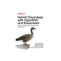 O'Reilly Media Hybrid Cloud Apps with OpenShift and Kubernetes (häftad, eng)