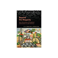 University of Toronto Press Beyond the Megacity (inbunden, eng)