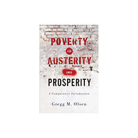 University of Toronto Press Poverty and Austerity amid Prosperity (häftad, eng)