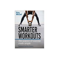 Human Kinetics Publishers Smarter Workouts (häftad, eng)