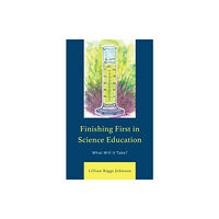 Rowman & littlefield Finishing First in Science Education (inbunden, eng)